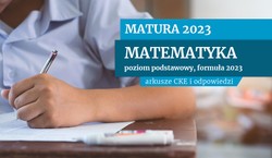 Matura 2023. Egzamin z matematyki na poziomie podstawowym. Formuła 2023 [ARKUSZE I ODPOWIEDZI]