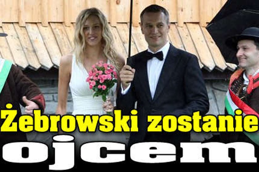 Żebrowski będzie ojcem!