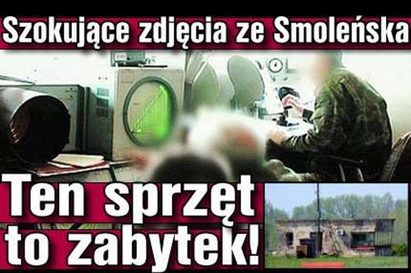 Szokujące zdjęcia ze Smoleńska. Ten sprzęt to zabytek!