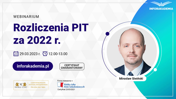 Webinarium „Rozliczenia PIT za 2022 r.” oraz certyfikat gwarantowany