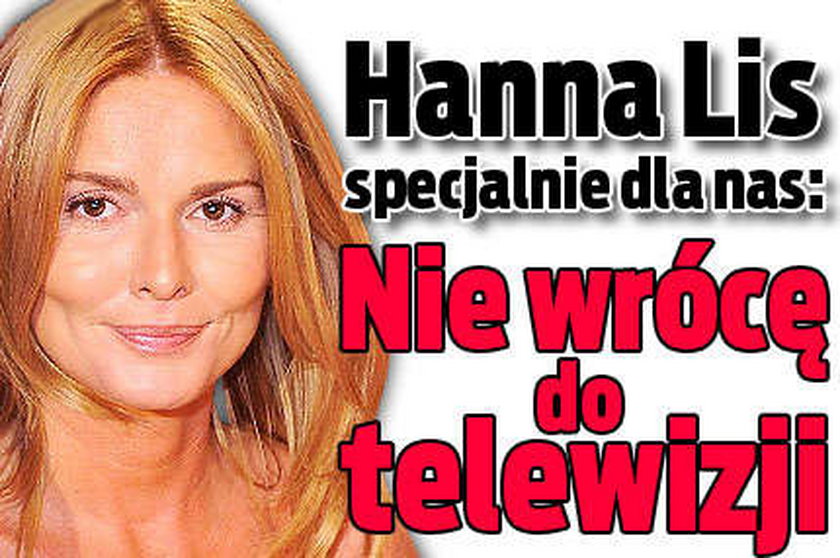 Hanna Lis: Nie wrócę do telewizji