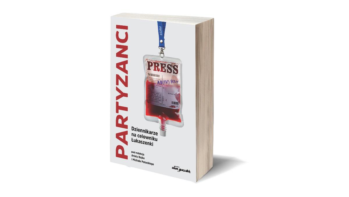 Książka „Partyzanci. Dziennikarze na celowniku Łukaszenki