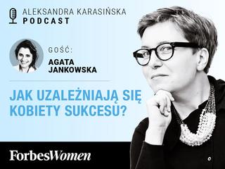 Podcast „Forbes Women”. Gościni: Agata Jankowska