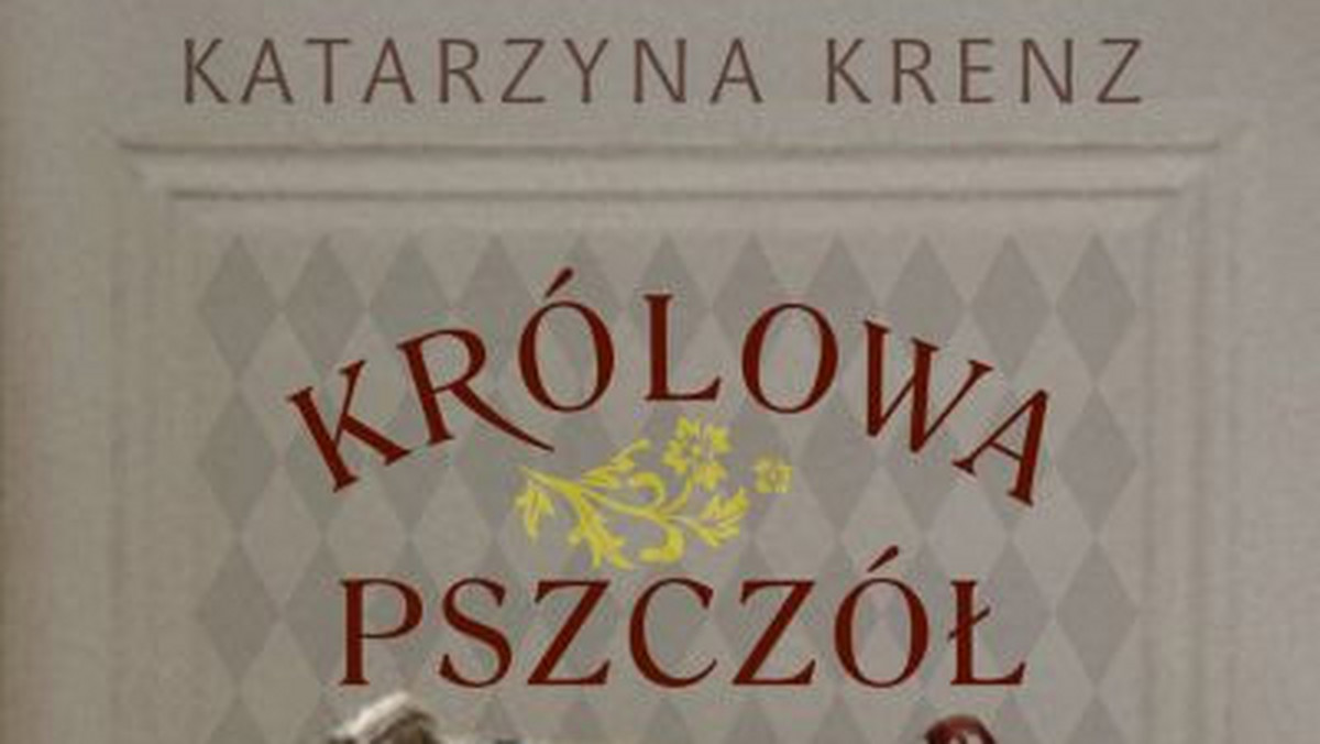 Katarzyna Krenz "Królowa pszczół" Wydawnictwo Literackie, Kraków 2011 r.