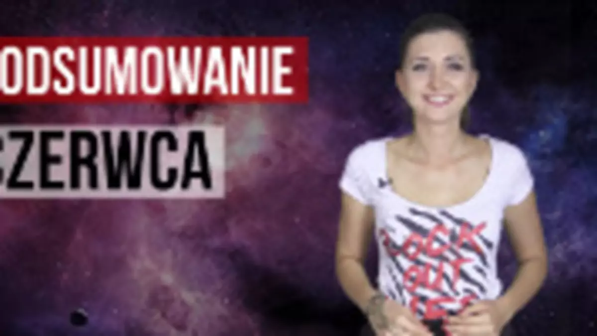 Podsumowanie czerwca: zapowiedzi przed E3, zapowiedzi w trakcie E3, zapowiedzi po E3... Działo się!