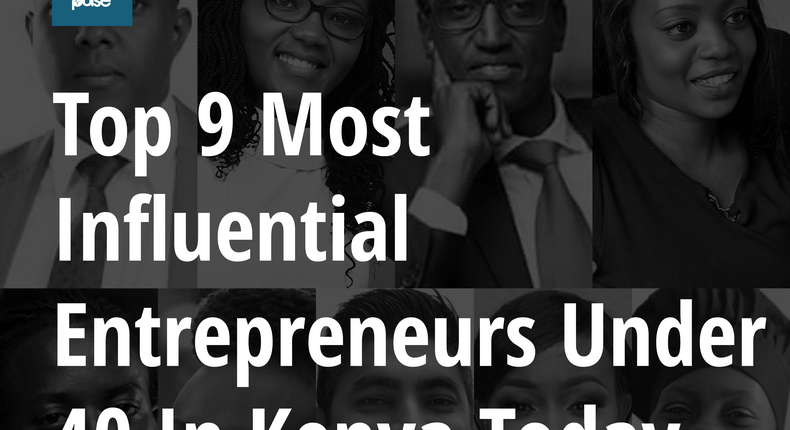 Top 9 most influential entrepreneurs under 40 in Kenya today