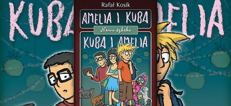 Koniec wakacji, czyli "Amelia i Kuba. Nowa szkoła" Rafała Kosika [RECENZJA]