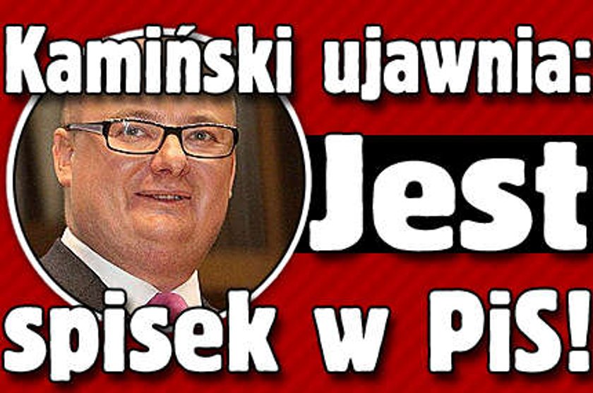 Kamiński ujawnia: Jest spisek w PiS!