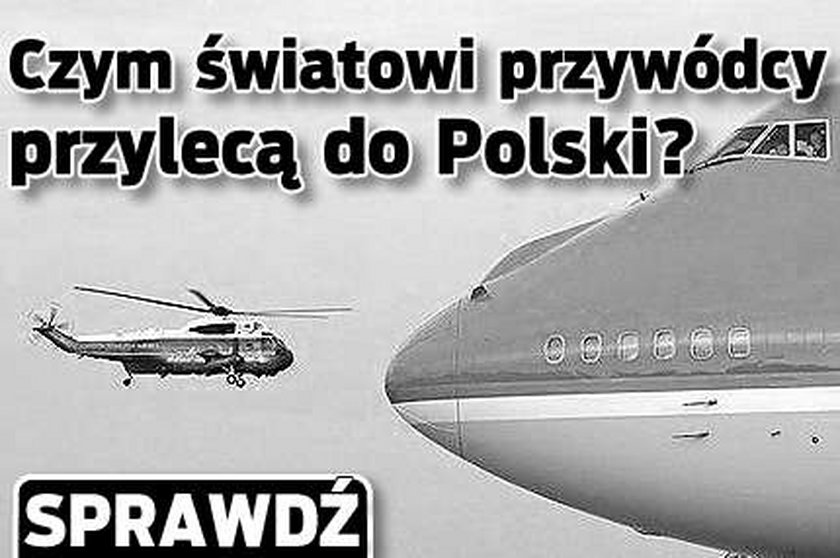 Czym światowi przywódcy przylecą do Polski? Sprawdź