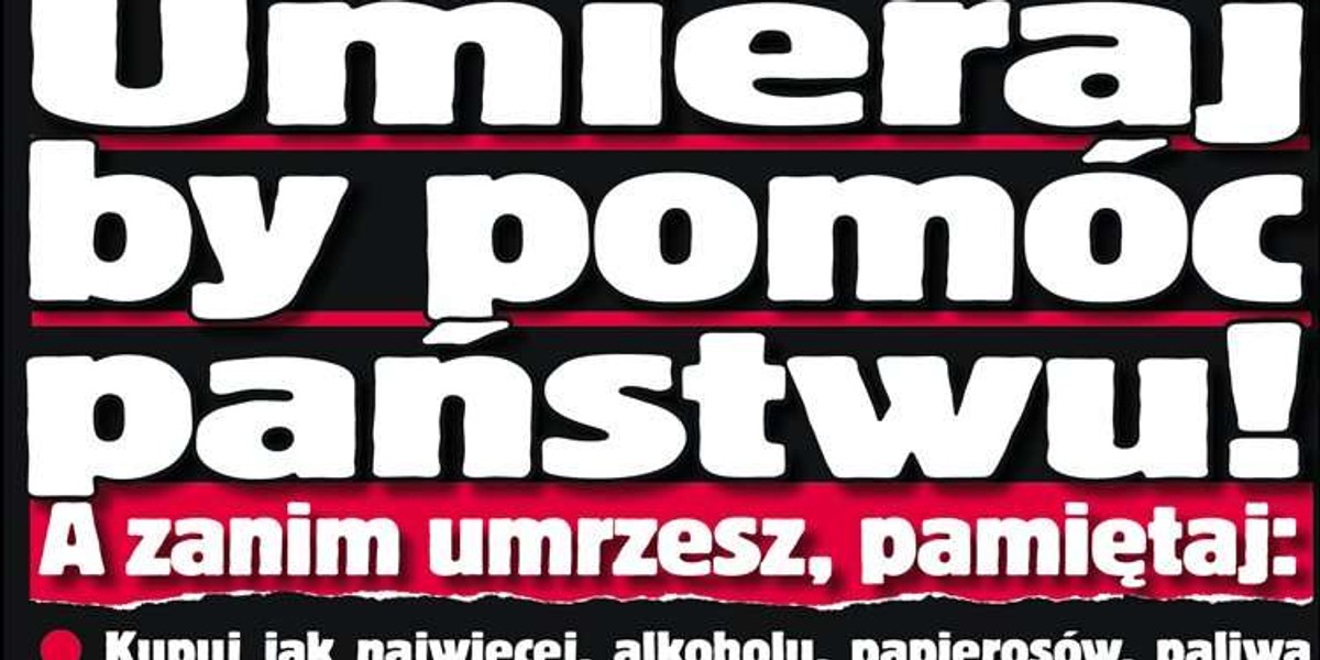 Polaku! Umieraj, by pomóc państwu! Czyż to nie absurd!