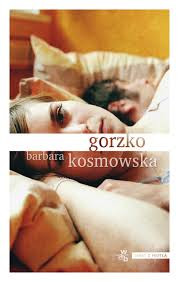 "Gorzko" Barbara Kosmowska