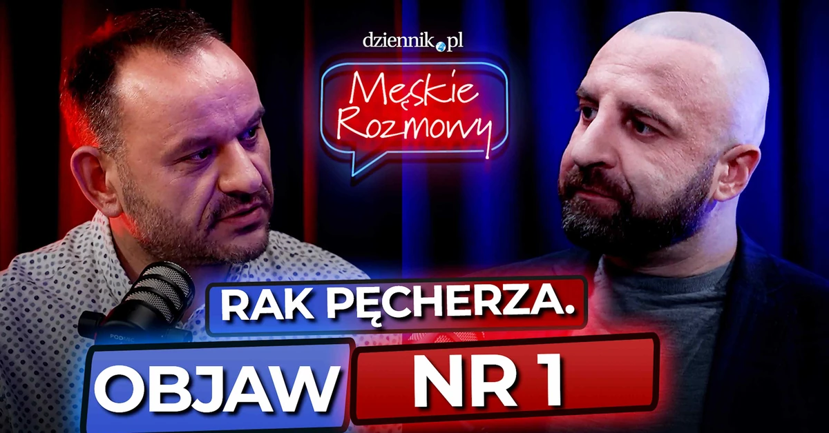 „Przejdzie samo” może zabić. Dlaczego mężczyźni za późno reagują na raka pęcherza [Męskie rozmowy]