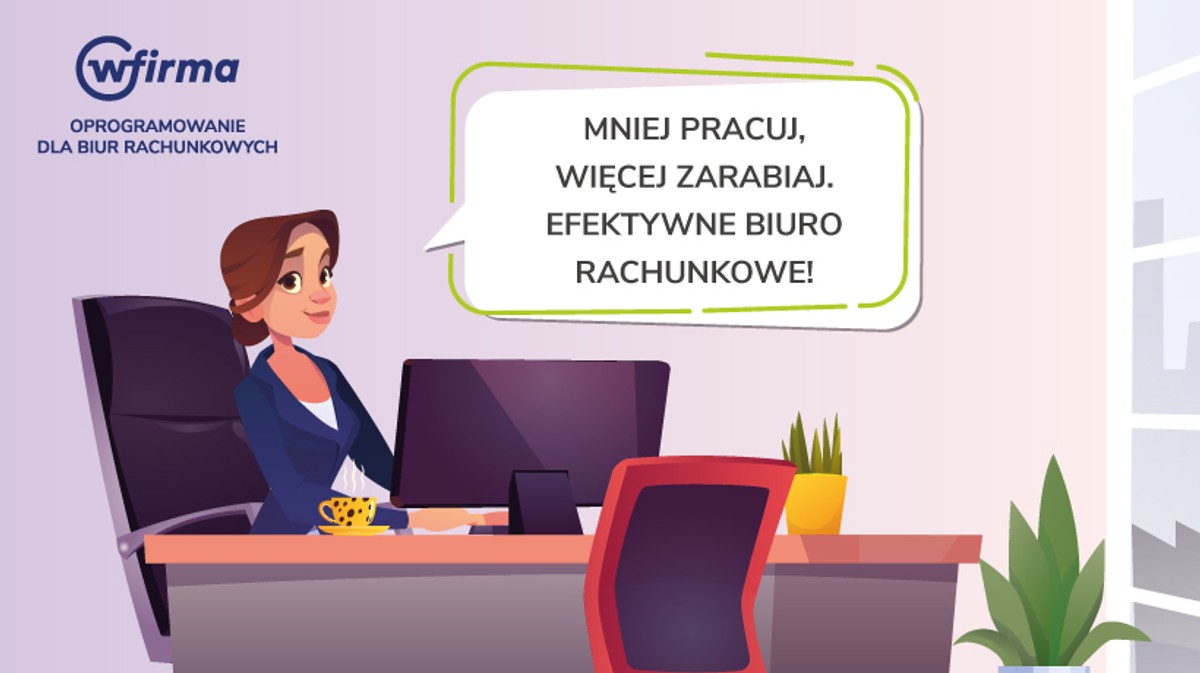 Mniej pracuj, więcej zarabiaj - efektywne biuro rachunkowe