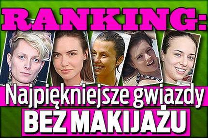 Ranking: Najpiękniejsze gwiazdy bez makijażu