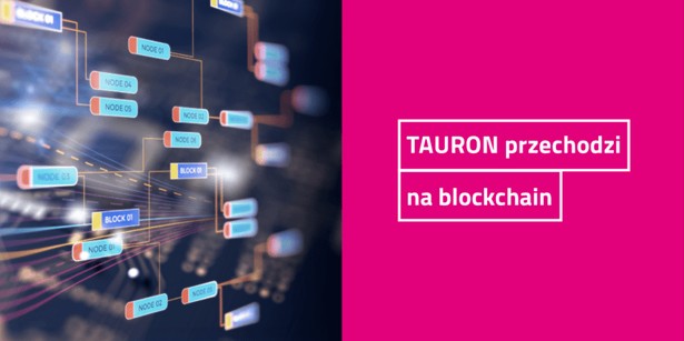 Cyfrowa rewolucja. TAURON przechodzi na blockchain