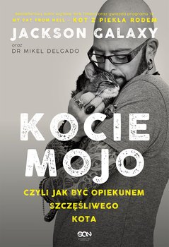 "Kocie mojo, czyli jak być opiekunem szczęśliwego kota"