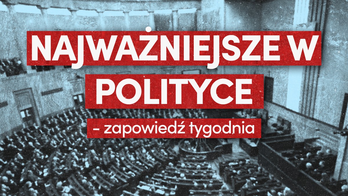 Polityczne menu na nadchodzący tydzień.