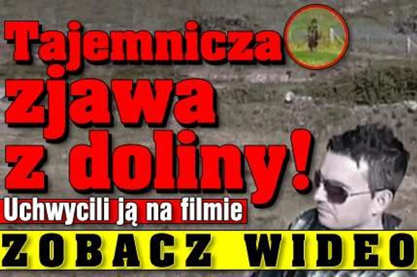 Tajemnicza zjawa z doliny! Uchwycili ją na filmie. ZOBACZ WIDEO