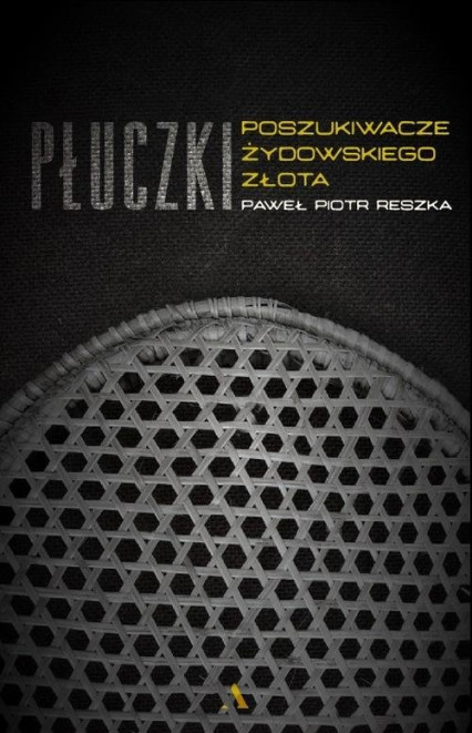 Paweł Piotr Reszka, "Płuczki"