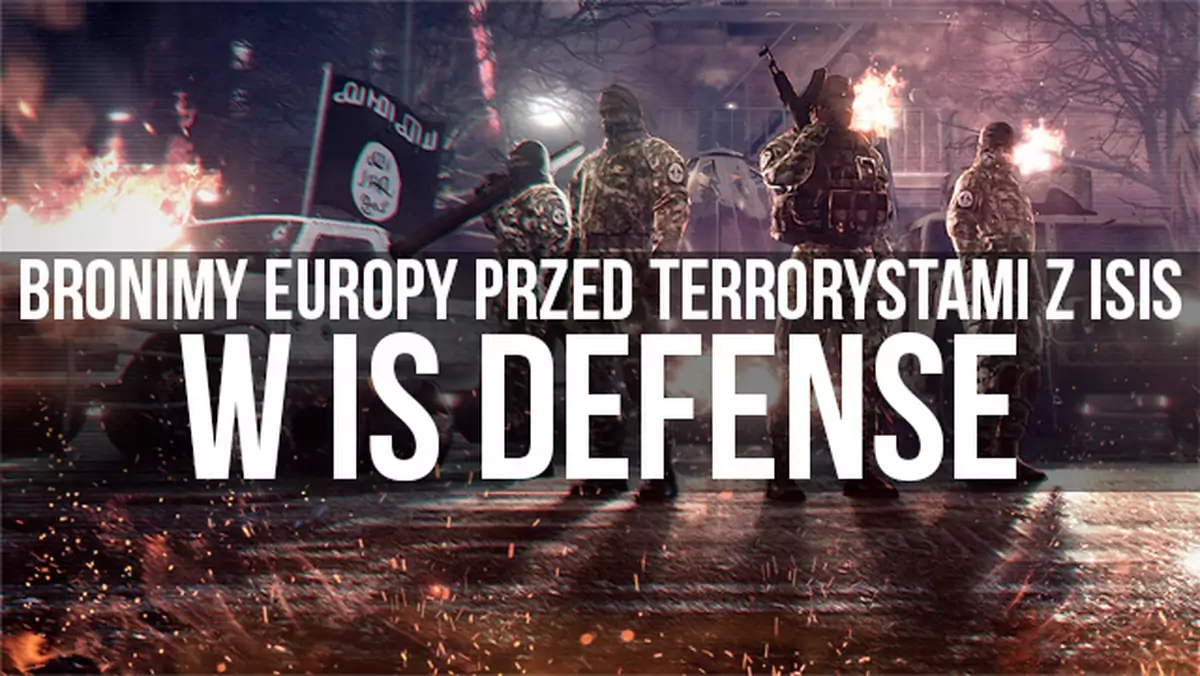 Bronimy Europy przed terrorystami z ISIS w IS Defense [Wideo]