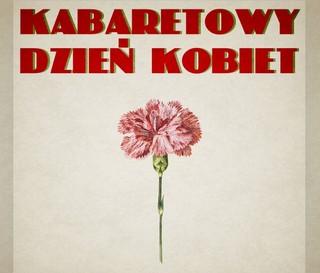 Kabaretowy Dzień Kobiet