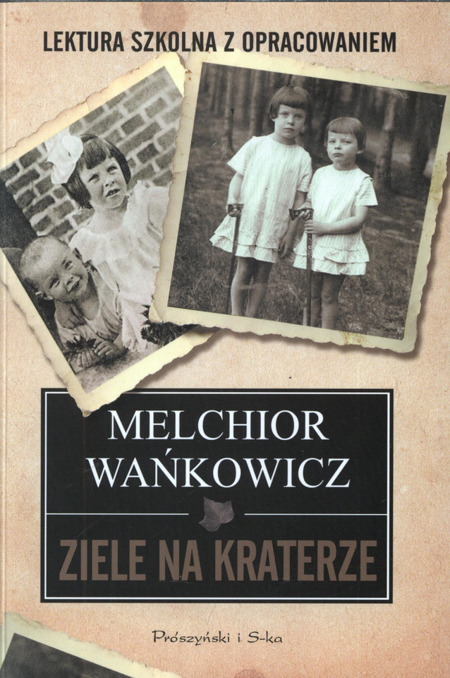 Melchior Wańkowicz, "Ziele na kraterze" (Prószyński i S-ka) - 1951 r.