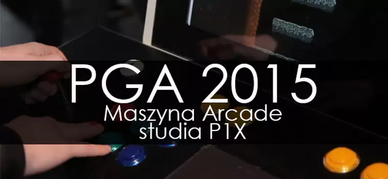 PGA 2015: człowiek i jego maszyna Arcade