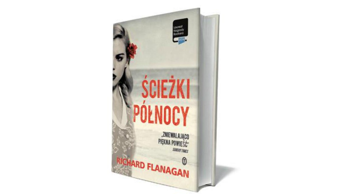 Richard Flanagan Ścieżki Północy 