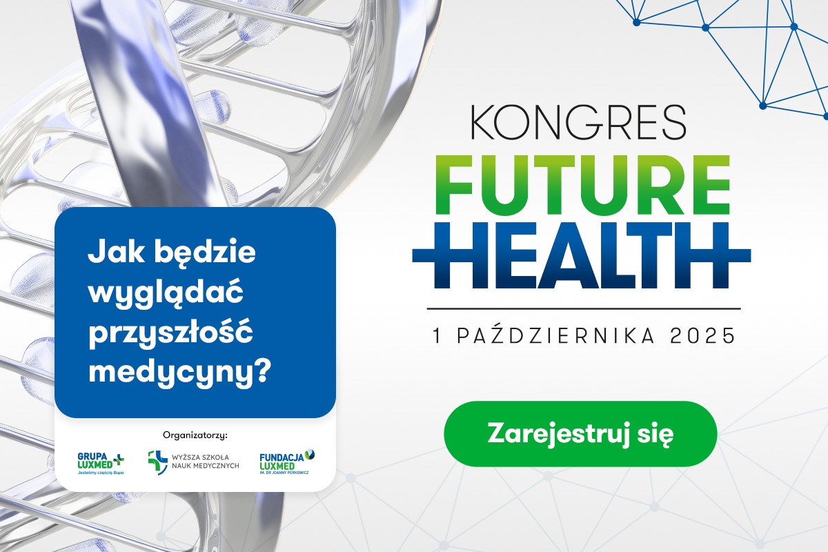Kongres Future Health. Porozmawiajmy o przyszłości opieki zdrowotnej