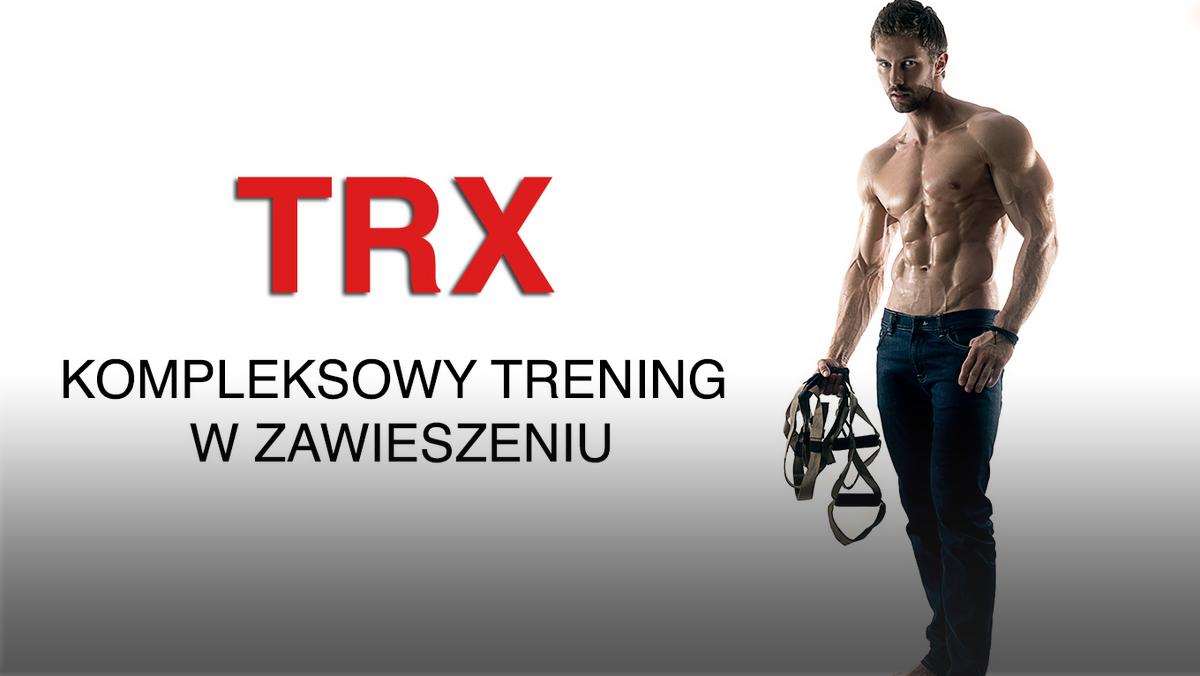 TRX - to urządzenie zastąpi siłownię