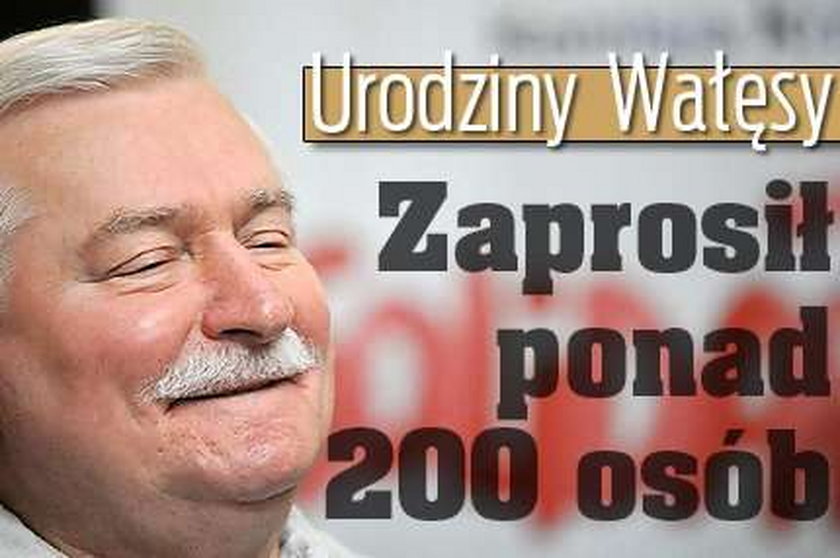 Urodziny Wałęsy. Zaprosił ponad 200 osób