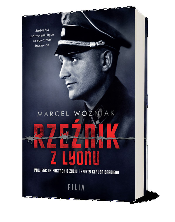 Marcel Woźniak - "Rzeźnik z Lyonu. Powieść na faktach o życiu nazisty Klausa Barbiego" (okładka)