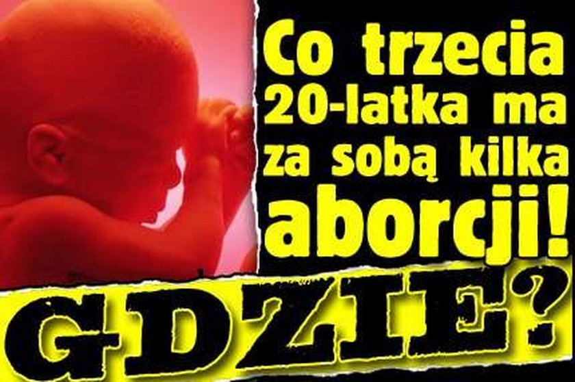 Co trzecia 20-latka ma za sobą kilka aborcji! Gdzie?