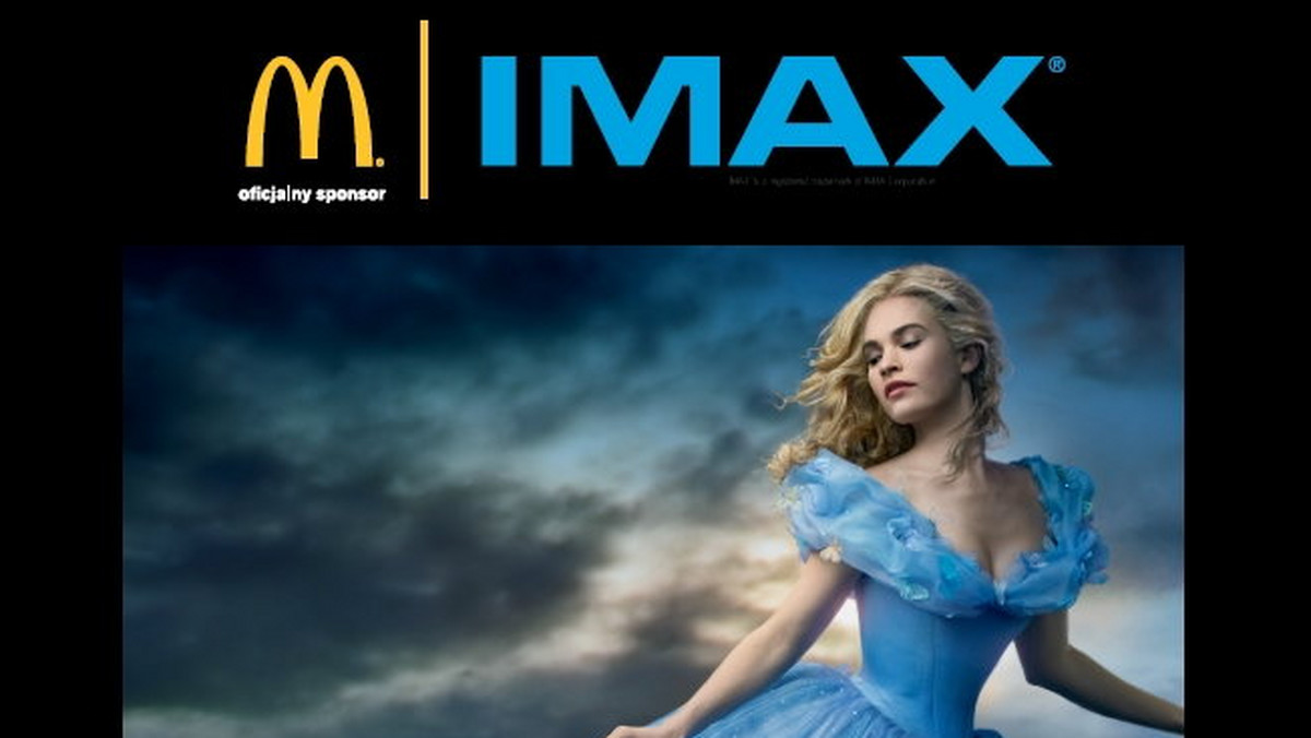 IMAX zaprasza na najnowszy film studia Disney: "Kopciuszek". W znanej wszystkim, ale pokazanej w zupełnie inny sposób baśni przeplata się miłość, nienawiść, zdrada oraz wiara w to, że każda historia musi mieć szczęśliwe zakończenie. Nowa wersja to także koncert widowiskowych efektów specjalnych, które dzięki technologii IMAX przeniosą widza w bajkowy świat czarów i dziwnych zbiegów okoliczności.