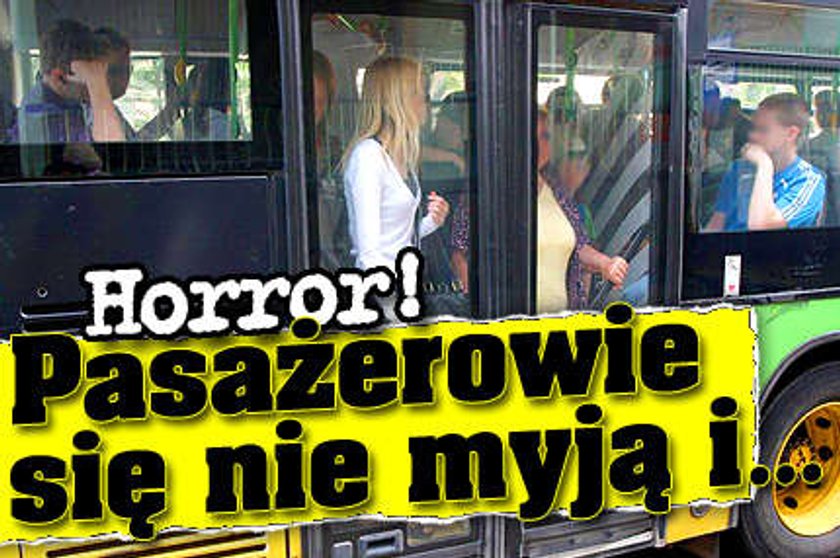 Horror! Pasażerowie się nie myją i...