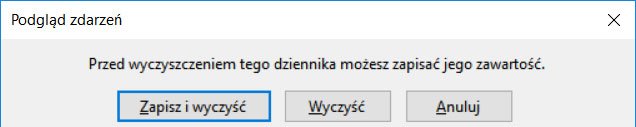 Przed wyczyszczeniem dziennika można jego zawartość zapisać do pliku - warto to zrobić