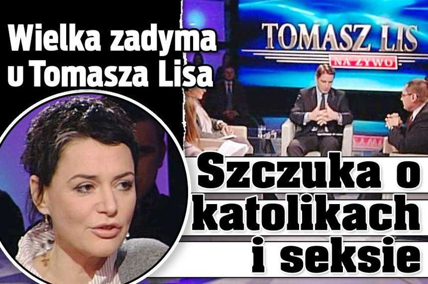 Zadyma u Tomasza Lisa. Szczuka o katolikach i seksie