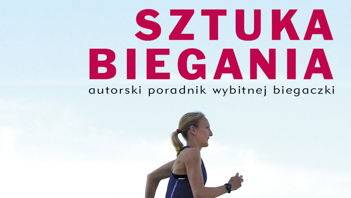 We wrześniu w księgarniach pojawi się poradnik napisany przez wybitną biegaczkę Paulę Radcliffe. To idealna książka dla tych, którzy dopiero zaczynają swoją przygodę z tym sportem, jak również dla tych nieco bardziej zaawansowanych.