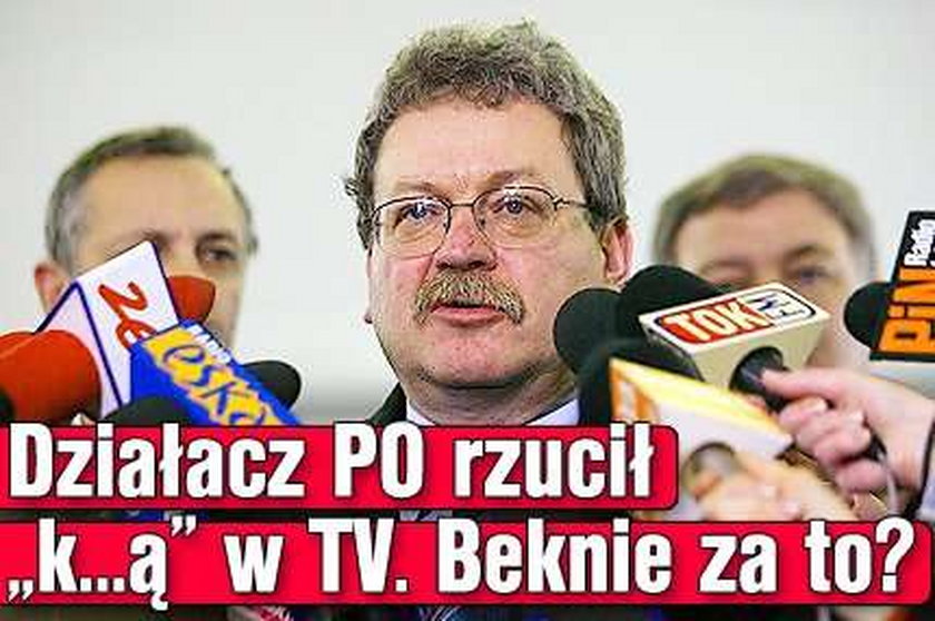 Działacz PO rzucił "k...ą" w TV. Beknie za to?