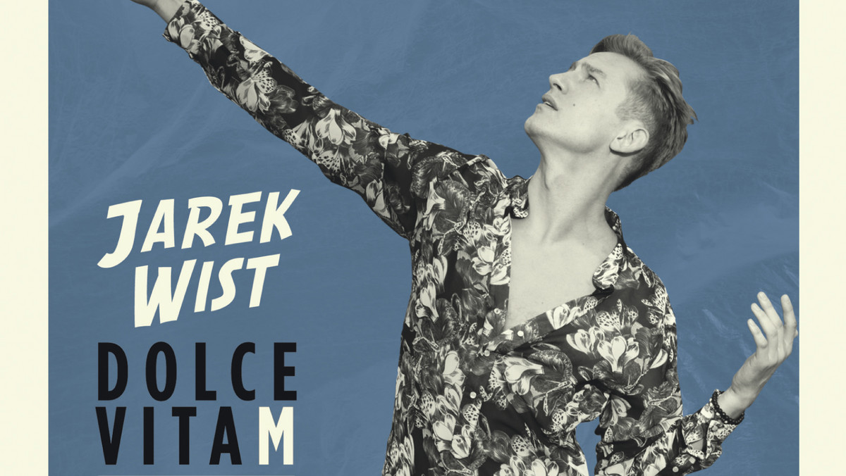 Jarek Wist wydaje album "Dolce VitaM". Premiera 31 stycznia