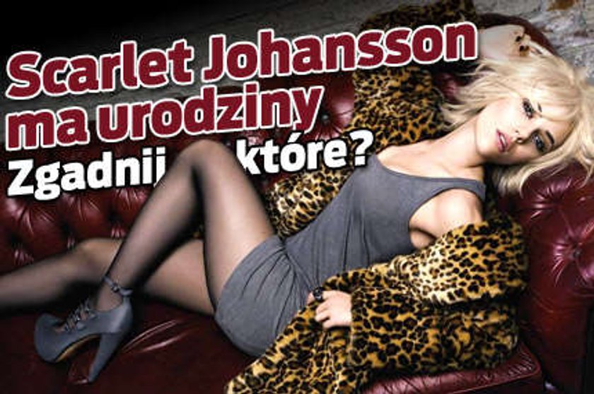 Scarlet Johansson ma urodziny. Zgadnij które?