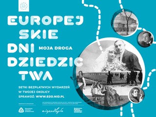 28. Europejskie Dni Dziedzictwa ph. 'Moja droga'. Ponad 600 wydarzeń w całej Polsce