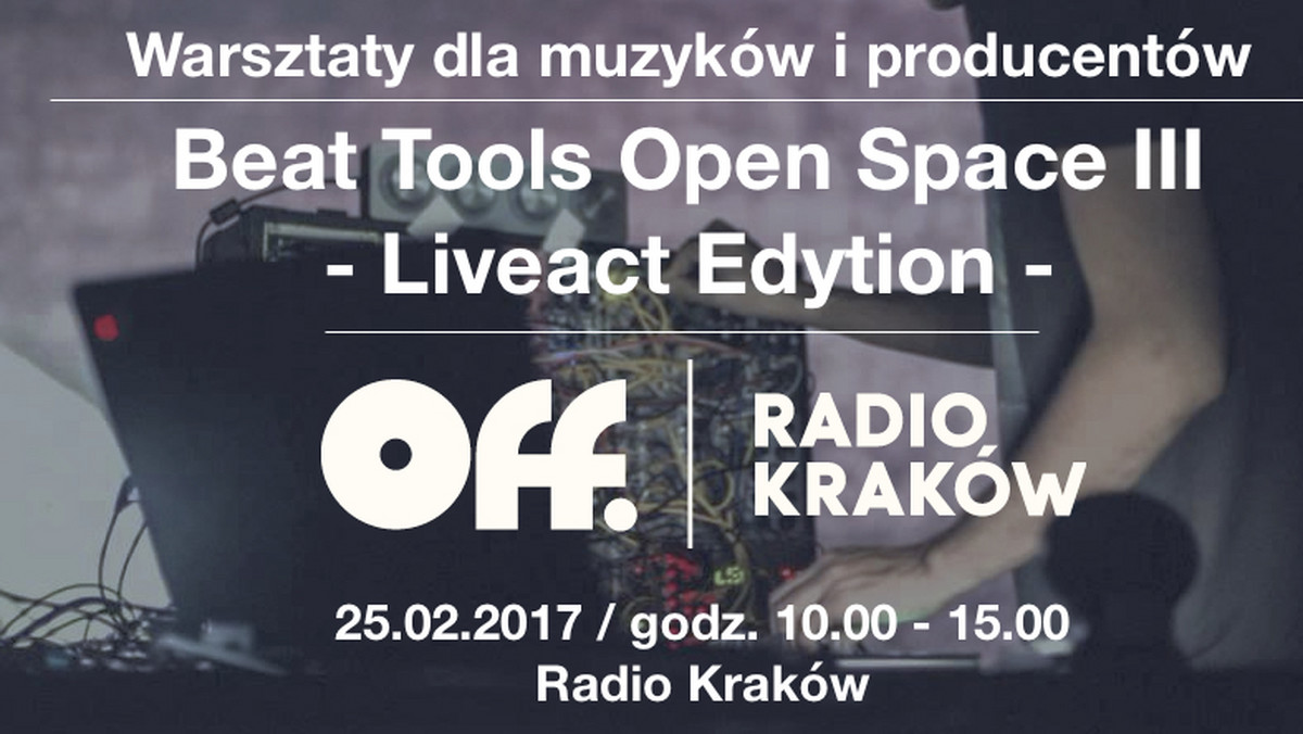 Off Radio Kraków zaprasza na trzecią edycję warsztatów dla producentów i muzyków Beat Tools Open Space. Wydarzenie odbędzie się w sobotę 25 lutego od godziny 10.00 do 15.00 w sali konferencyjnej Radia Kraków (al. Słowackiego 22).