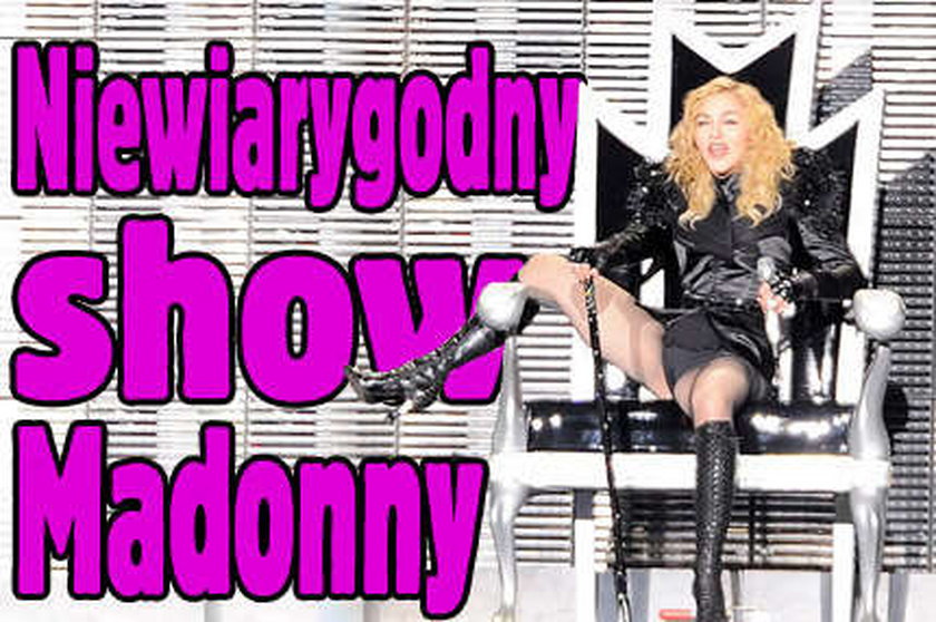 Niewiarygodny show Madonny