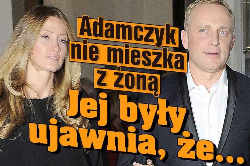 Adamczyk nie mieszka z żoną