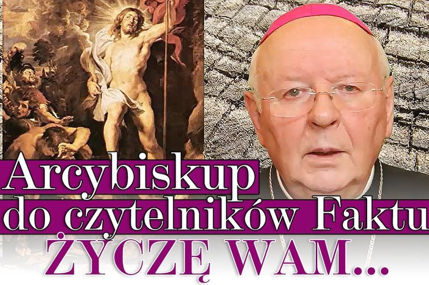 Arcybiskup do czytelników Faktu. Życzę Wam...