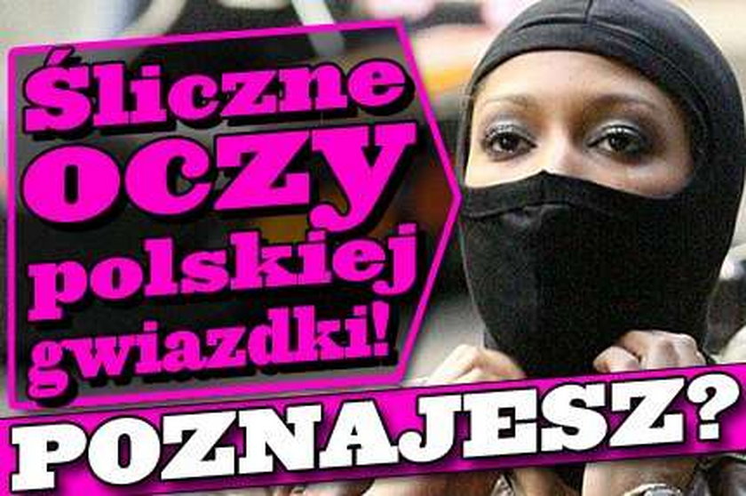 Śliczne oczy polskiej gwiazdki! Poznajesz?