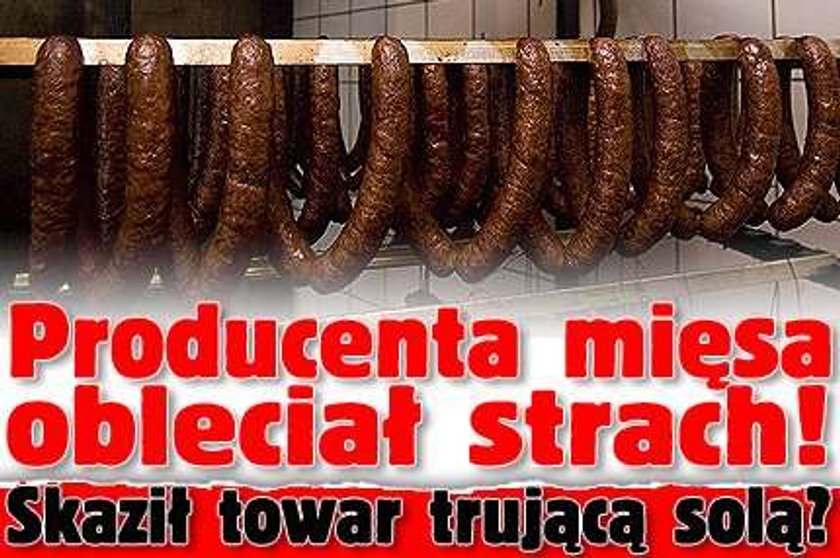 Producenta mięsa obleciał strach! Skaził towar trującą solą?