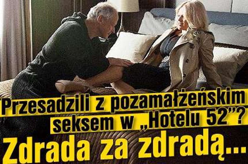 Przesadzili z pozamałżeńskim seksem w "Hotelu 52"? Zdrada za zdradą...