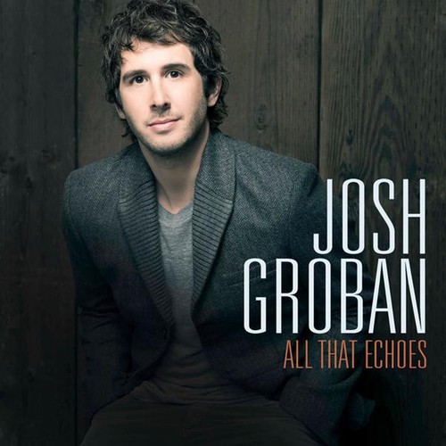 10. Josh Groban – 'All That Echoes'